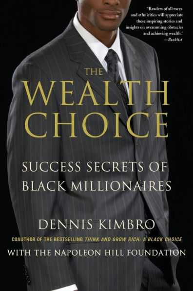 The Wealth Choice: Success Secrets Of Black Millionaires