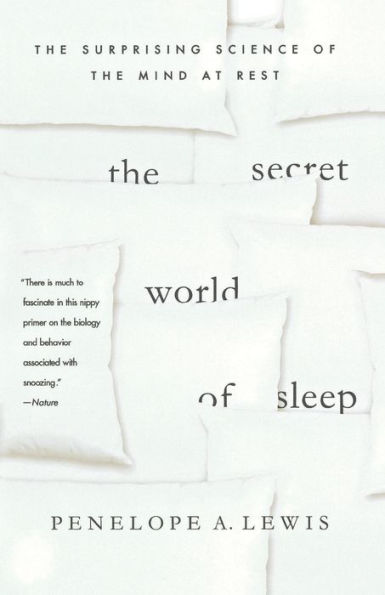 The Secret World Of Sleep: The Surprising Science Of The Mind At Rest (Macsci)
