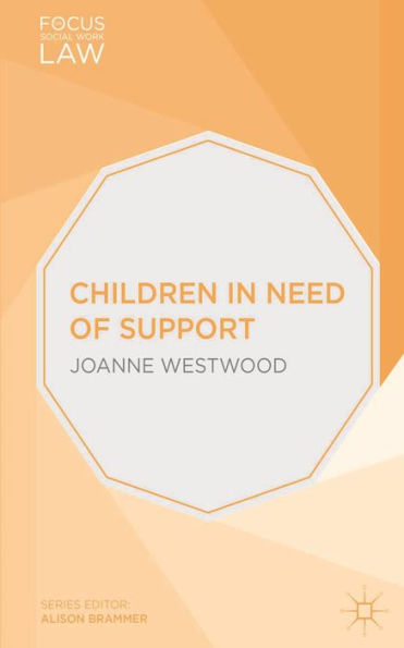 Children In Need Of Support (Focus On Social Work Law, 7)