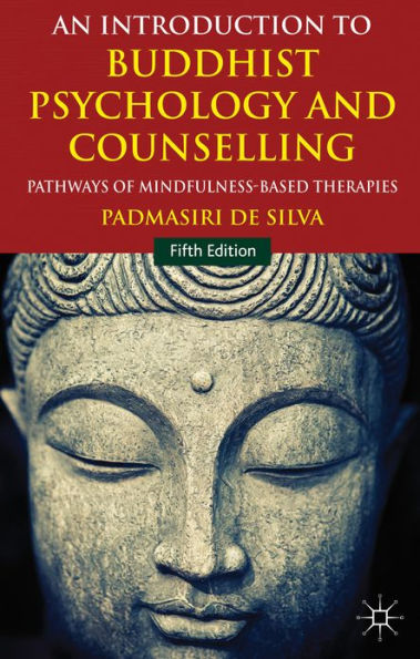 An Introduction To Buddhist Psychology And Counselling: Pathways Of Mindfulness-Based Therapies
