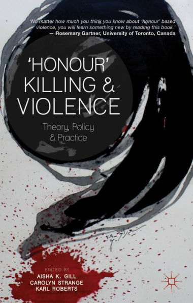 'Honour' Killing And Violence: Theory, Policy And Practice
