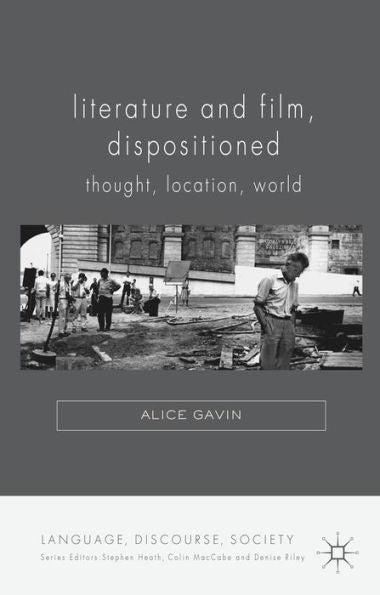 Literature And Film, Dispositioned: Thought, Location, World (Language, Discourse, Society)