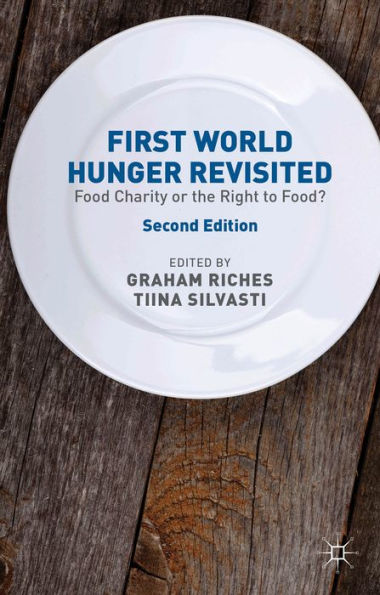 First World Hunger Revisited: Food Charity Or The Right To Food?