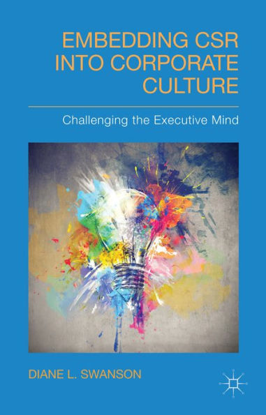 Embedding Csr Into Corporate Culture: Challenging The Executive Mind