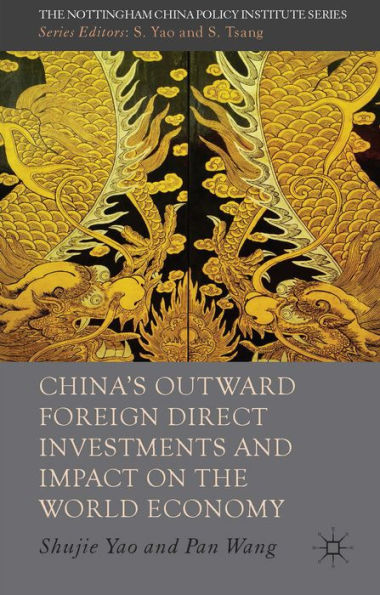 China's Outward Foreign Direct Investments And Impact On The World Economy (The Nottingham China Policy Institute Series)