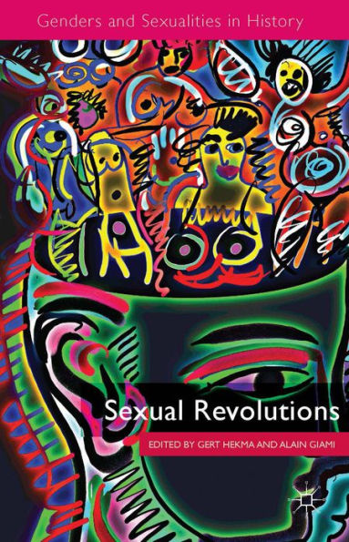 Sexual Revolutions (Genders And Sexualities In History)