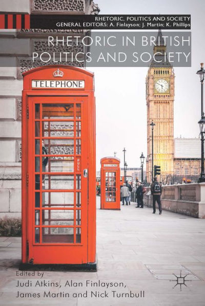 Rhetoric In British Politics And Society (Rhetoric, Politics And Society)