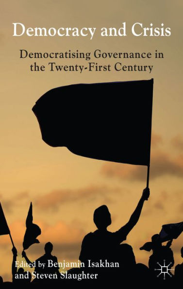 Democracy And Crisis: Democratising Governance In The Twenty-First Century