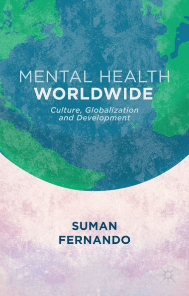 Mental Health Worldwide: Culture, Globalization And Development