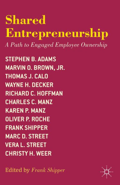 Shared Entrepreneurship: A Path To Engaged Employee Ownership