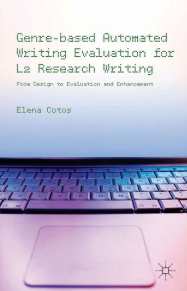 Genre-Based Automated Writing Evaluation For L2 Research Writing: From Design To Evaluation And Enhancement