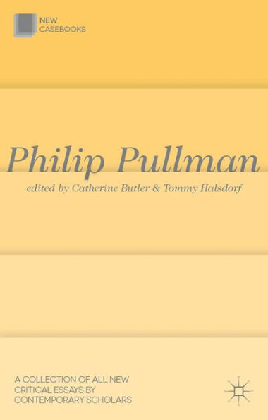 Philip Pullman (New Casebooks, 24)