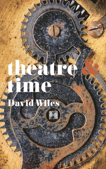 Theatre And Time (Theatre And, 38)