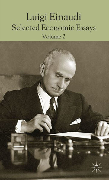 Luigi Einaudi: Selected Economic Essays: Volume Ii
