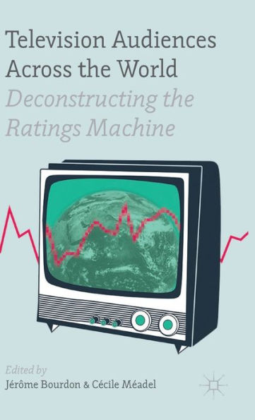 Television Audiences Across The World: Deconstructing The Ratings Machine