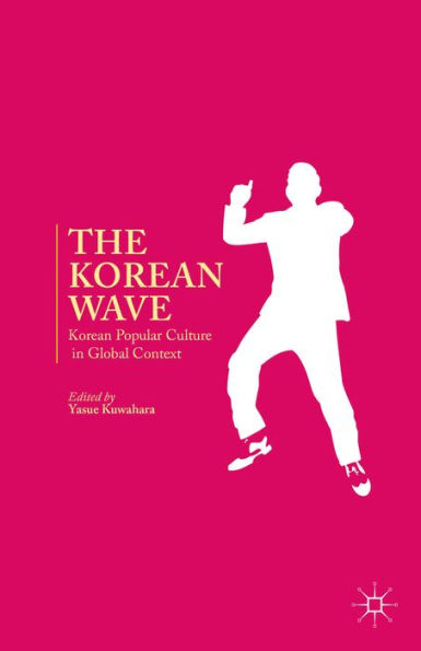 The Korean Wave: Korean Popular Culture In Global Context