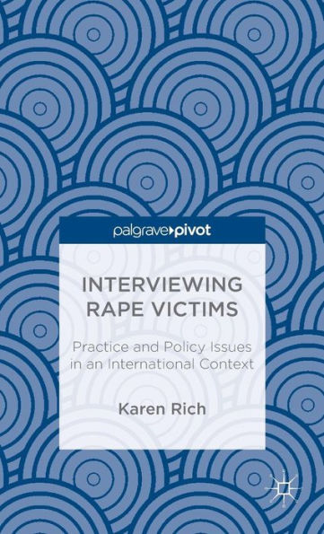 Interviewing Rape Victims: Practice And Policy Issues In An International Context