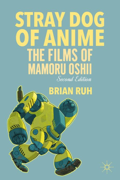 Stray Dog Of Anime: The Films Of Mamoru Oshii