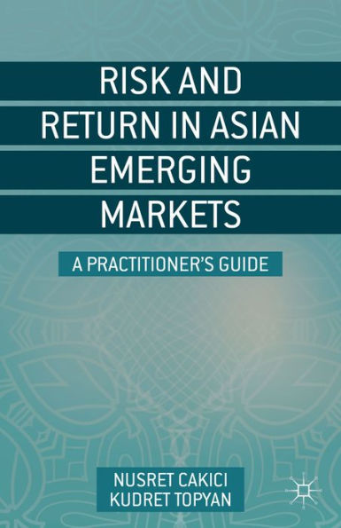Risk And Return In Asian Emerging Markets: A Practitioner's Guide