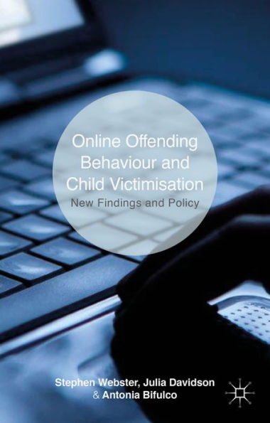 Online Offending Behaviour And Child Victimisation: New Findings And Policy