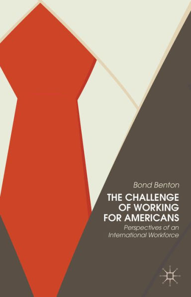 The Challenge Of Working For Americans: Perspectives Of An International Workforce