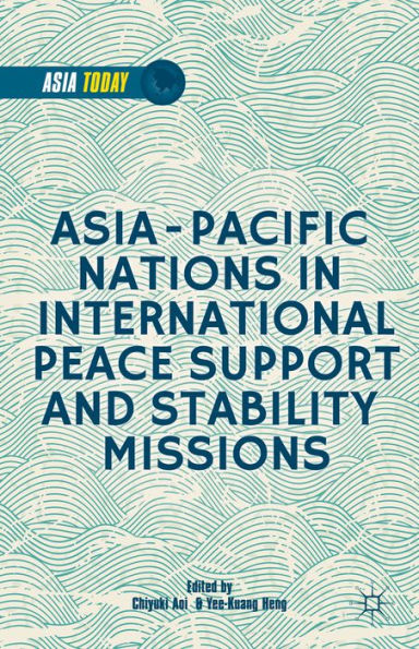 Asia-Pacific Nations In International Peace Support And Stability Operations (Asia Today)