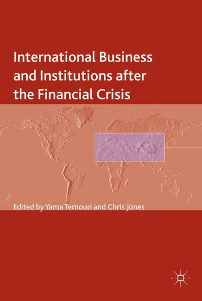 International Business And Institutions After The Financial Crisis (The Academy Of International Business)