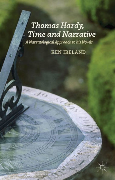 Thomas Hardy, Time And Narrative: A Narratological Approach To His Novels