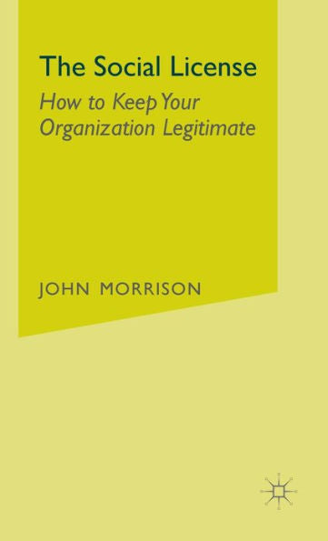 The Social License: How To Keep Your Organization Legitimate