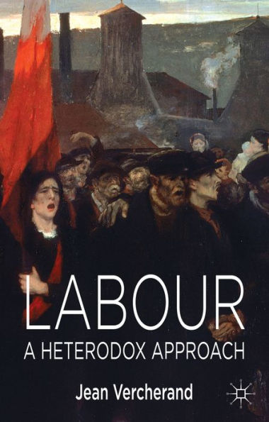Labour: A Heterodox Approach