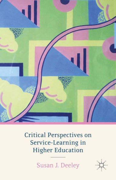 Critical Perspectives On Service-Learning In Higher Education
