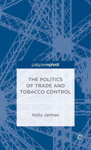 The Politics Of Trade And Tobacco Control
