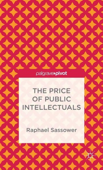 The Price Of Public Intellectuals (Palgrave Pivot)
