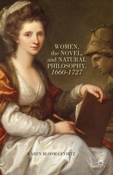 Women, The Novel, And Natural Philosophy, 1660?727