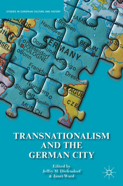 Transnationalism And The German City (Studies In European Culture And History)