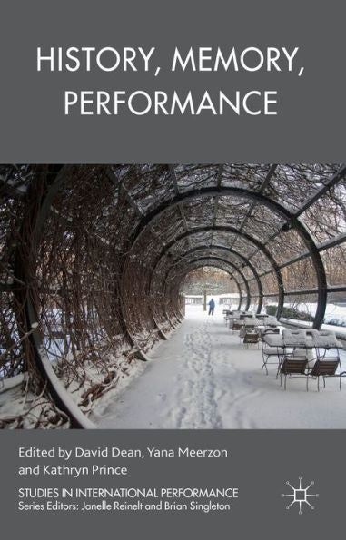 History, Memory, Performance (Studies In International Performance)