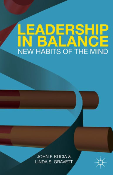 Leadership In Balance: New Habits Of The Mind