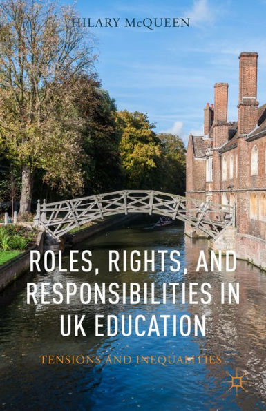 Roles, Rights, And Responsibilities In Uk Education: Tensions And Inequalities