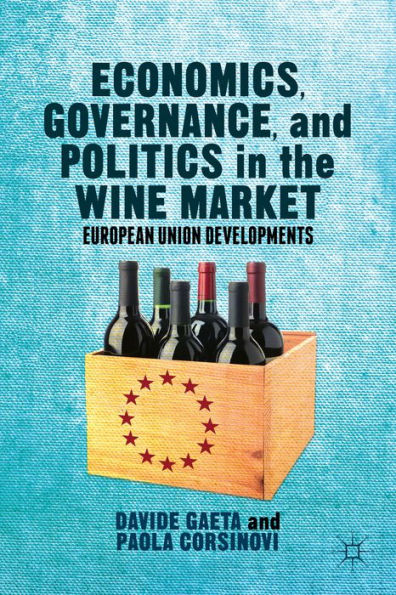 Economics, Governance, And Politics In The Wine Market: European Union Developments