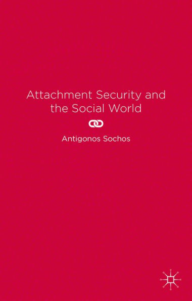 Attachment Security And The Social World