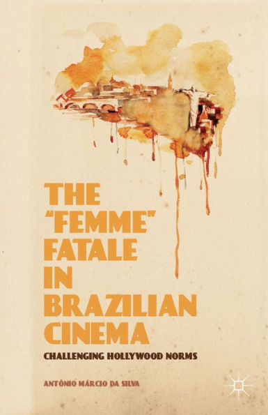 The ?Emme?Fatale In Brazilian Cinema: Challenging Hollywood Norms
