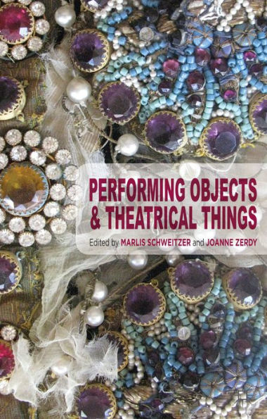 Performing Objects And Theatrical Things