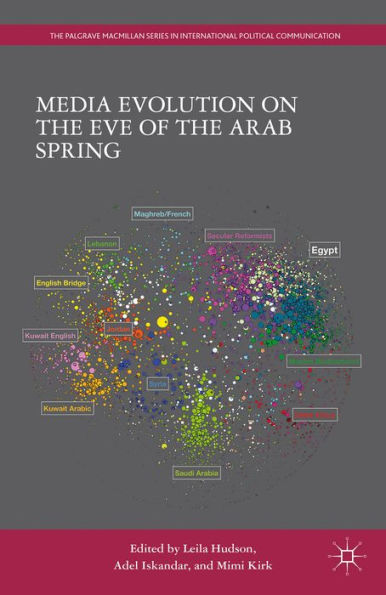 Media Evolution On The Eve Of The Arab Spring (The Palgrave Macmillan Series In International Political Communication)