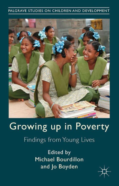 Growing Up In Poverty: Findings From Young Lives (Palgrave Studies On Children And Development)