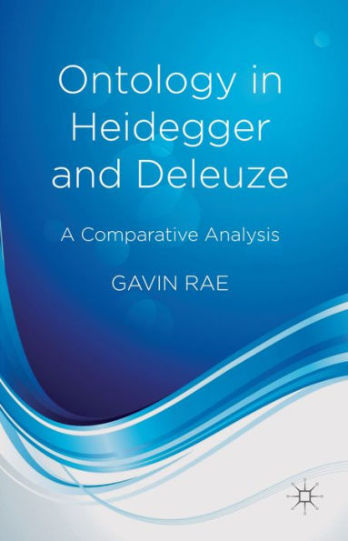 Ontology In Heidegger And Deleuze: A Comparative Analysis