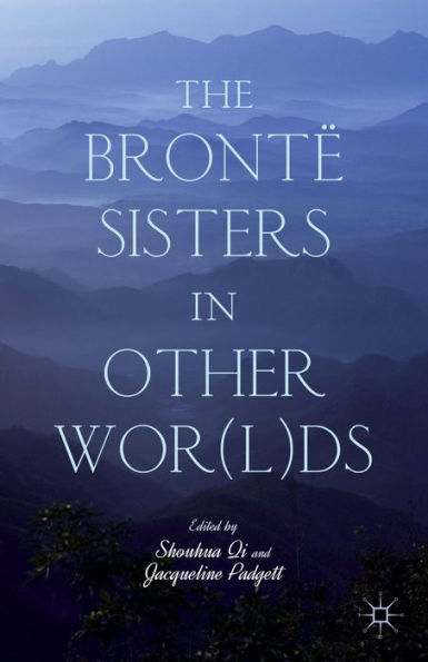 The Bront?Sisters In Other Wor(L)Ds