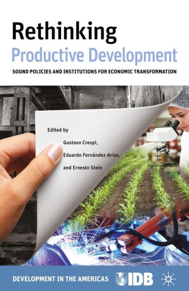 Rethinking Productive Development: Sound Policies And Institutions For Economic Transformation