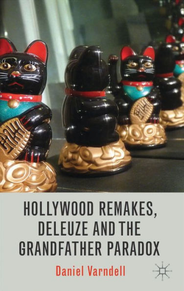 Hollywood Remakes, Deleuze And The Grandfather Paradox