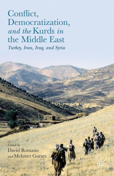Conflict, Democratization, And The Kurds In The Middle East: Turkey, Iran, Iraq, And Syria