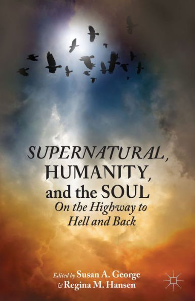 Supernatural, Humanity, And The Soul: On The Highway To Hell And Back